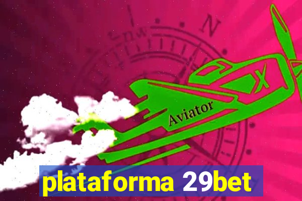 plataforma 29bet